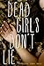 Dead Girls Don't Lie by Jennifer Shaw Wolf