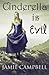 Cinderella Is Evil (Fairy Tales Retold, #1)