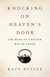Knocking on Heaven's Door: The Path to a Better Way of Death Book cover for Knocking on Heaven's Door: The Path to a Better Way of Death