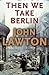 Then We Take Berlin