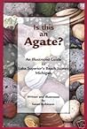 Is This an Agate?: An Illustrated Guide to Lake Superior's Beach Stones Michigan