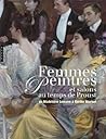 Femmes peintres et salons au temps de Marcel Proust: de Madeleine Lemaire à Berthe Morisot