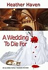 A Wedding to Die For by Heather Haven