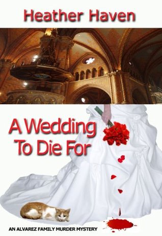 A Wedding to Die For (The Alvarez Family Murder Mystery Series, #2)