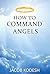 How to Command Angels by Jacob Kodesh