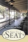 Save Us a Seat by Fletcher McHale