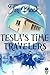 Tesla's Time Travelers by Tim Black Tesla's Time Travelers by Tim Black