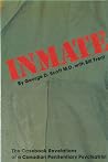 Inmate: The Casebook Revelations Of A Canadian Penitentiary Pyschiatrist Inmate: The Casebook Revelations Of A Canadian Penitentiary Pyschiatrist