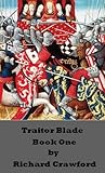 Traitor Blade - Book One by Richard  Crawford