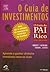 O Guia de Investimentos by Robert T. Kiyosaki