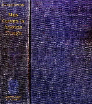 Main Currents in American Thought: An Interpretation of American Literature from the Beginnings to 1920