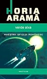 Verde Aixa by Horia Aramă