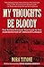My Thoughts Be Bloody by Nora Titone
