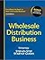 Wholesale Distribution Service: Entrepreneur Magazine's Step-By-Step Startup Guide