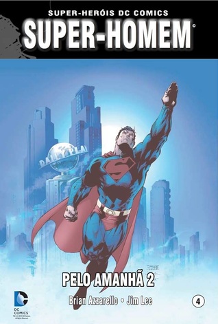 Super-Homem: Pelo Amanhã 2 (Super-Heróis DC Comics, #4)