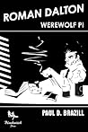 Roman Dalton - Werewolf PI by Paul D. Brazill
