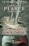 The Haunted Hikikomori by Lawrence Pearce The Haunted Hikikomori by Lawrence Pearce
