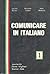 Comunicare in italiano 1 by Luciana Berisso
