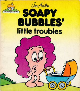 Soapy Bubbles' Little Troubles (The Magic House, #10)