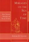 Mirages on the Sea of Time: The Taoist Poetry of Ts'Ao T'Ang Mirages on the Sea of Time: The Taoist Poetry of Ts'Ao T'Ang