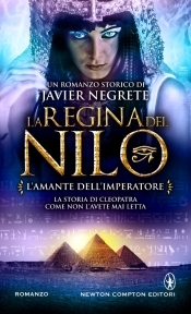 La Regina del Nilo. L'amante dell'Imperatore (La regina del Nilo, #2)