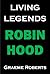 Living Legends: Robin Hood