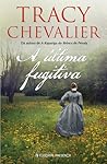 A Última Fugitiva by Tracy Chevalier