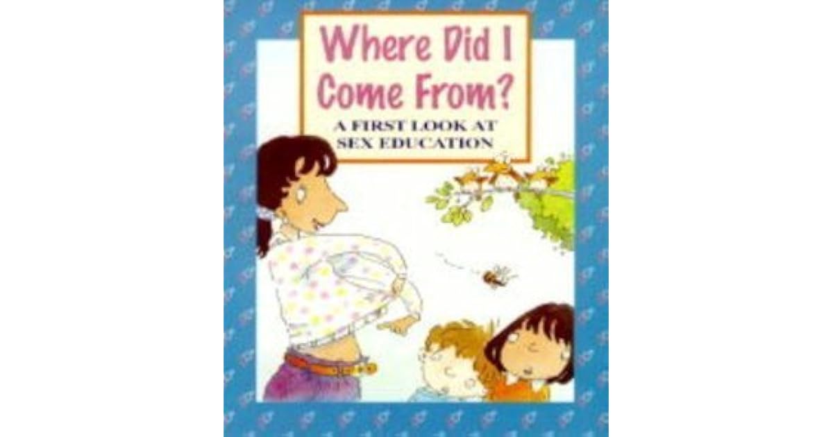 Where Did I Come From? by Claire Llewellyn