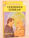 Terminus Tehran by Roumelia Lane