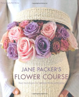 Jane Packer's Flower Course, vol.1 (Jane Packer's Flower Course, #1)