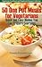 50 One Pot Meals For Vegetarians – Quick and Easy Dishes You Can Prepare Everyday