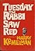 Tuesday the Rabbi Saw Red by Harry Kemelman