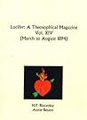 Lucifer - A Theosophical Magazine, September 1890 to February 1891 Vol. VII Lucifer - A Theosophical Magazine, September 1890 to February 1891 Vol. VII