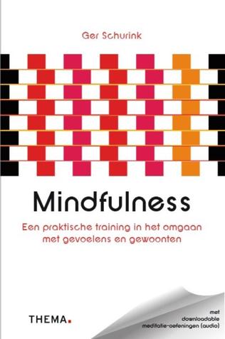 Mindfulness: een praktische training in het omgaan met gevoelens en gewoonten (Dutch Edition)