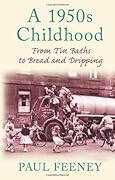 A 1950s Childhood: From Tin Baths to Bread and Dripping