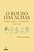 O roubo das almas : Salazar...