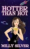 Hotter Than Hot by Milly Silver Hotter Than Hot by Milly Silver