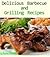 Delicious Barbecue and Grilling