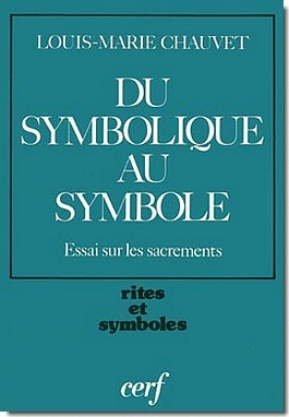 Du symbolique au symbole : essai sur les sacrements