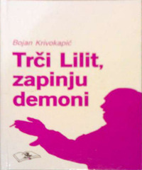 Trči Lilit, zapinju demoni: omnibus (Paperback)
