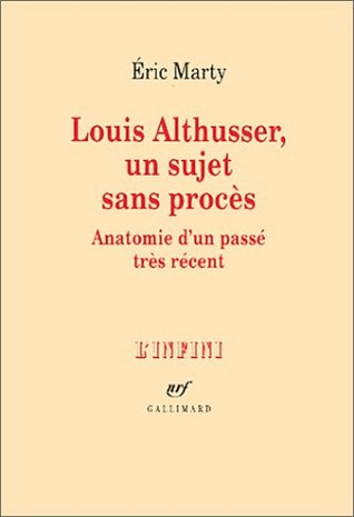 Louis Althusser, un sujet sans procès
