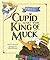 Cupid and the King of Muck by Edward F. Sylvia