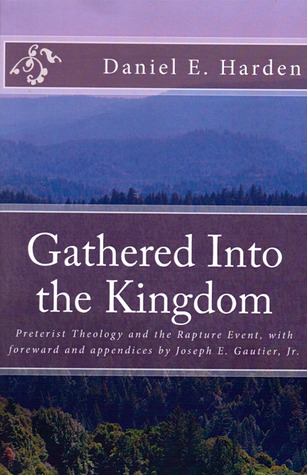 Gathered Into the Kingdom: Preterist Theology and the Rapture Event