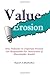 Value Erosion: How Fallacies in Corporate Finance Are Responsible For Destruction of Shareholder Wealth