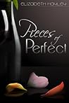 Pieces of Perfect by Elizabeth Hayley Pieces of Perfect by Elizabeth Hayley