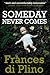 Someday Never Comes