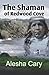 The Shaman of Redwood Cove (Book 3 - Redwood Cove Series)