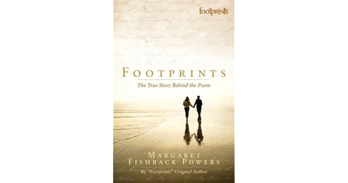 Footprints The True Story Behind the Poem That Inspired Millions by Margaret Fishback Powers