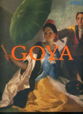 Goya. Prophet der Moderne