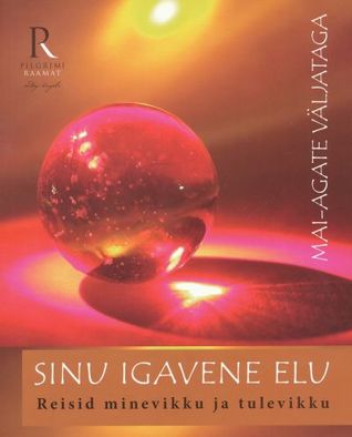 Sinu igavene elu. Reisid minevikku ja tulevikku